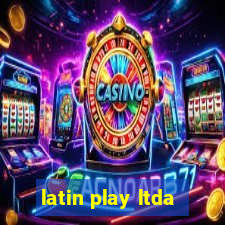 latin play ltda